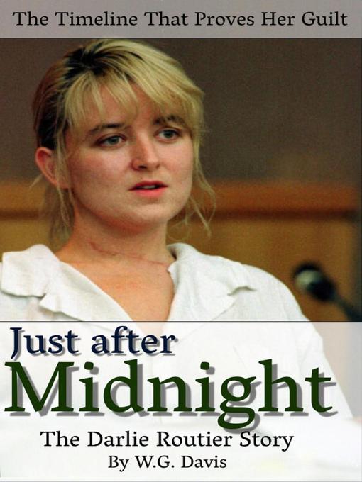 Title details for Just After Midnight the Darlie Routier Story by W.G. Davis - Available